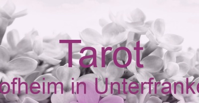 Tarot Hofheim in Unterfranken | Top-Experten für Kartenlegen, Wahrsagen, Hellsehen, Zukunftsdeutung. Tarot Hofheim in Unterfranken | Top-Experten für Kartenlegen, Wahrsagen, Hellsehen, Zukunftsdeutung.